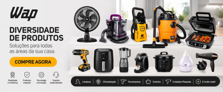 Banner mostrando diversidade de produtos da WAP para casa e rotina, incluindo aspirador, lavadora, ventilador, fritadeira elétrica, ferramentas, climatizador e pequenos eletrodomésticos.