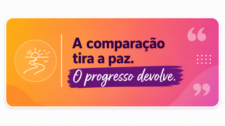 Frase motivacional em cartão colorido com a mensagem: a comparação tira a paz, o progresso devolve, com ilustração de caminho e nascer do sol em estilo moderno.